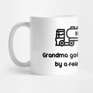 Grandma got run over by a reindeer Mug